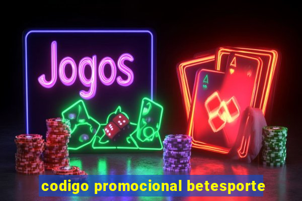 codigo promocional betesporte